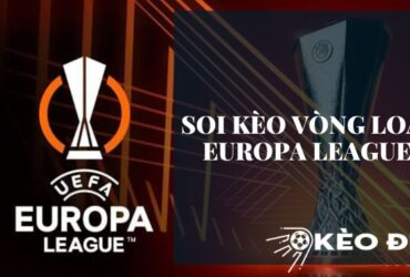 Soi kèo vòng loại Europa League: Tìm hiểu về giải đấu hấp dẫn này