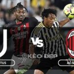 Nhận định soi kèo Juventus vs AC Milan 09h30 ngày 28/07