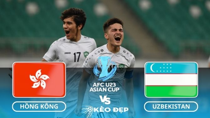 Nhận định soi kèo U23 Hồng Kông vs U23 Uzbekistan