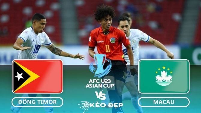 Nhận định soi kèo U23 Đông Timor vs U23 Macau