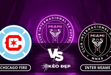Soi kèo Chicago Fire vs Inter Miami 07h30 ngày 05/10