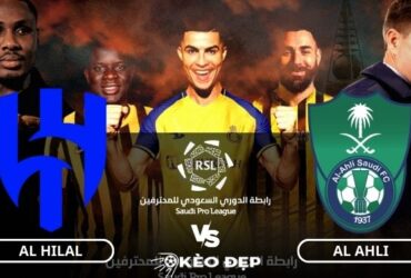 Nhận định soi kèo Al Hilal vs Al Ahli
